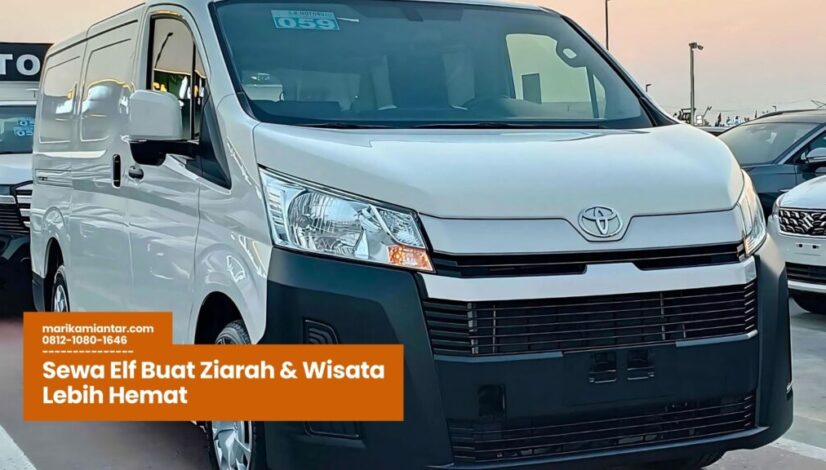 Sewa Elf Buat Ziarah & Wisata Lebih Hemat Sewa Elf Buat Ziarah & Wisata Lebih Hemat