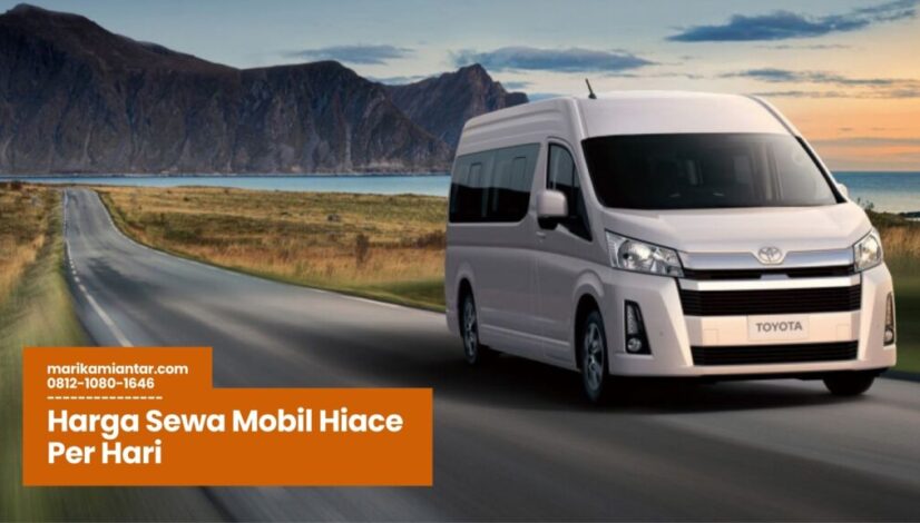 harga sewa mobil hiace per hari, sewa hiace luxury jakarta, rental hiace harian murah, sewa mobil hiace dengan sopir, tarif sewa hiace terbaik