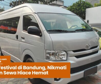 sewa Hiace hemat, sewa Hiace Bandung, transportasi event Bandung, rental Hiace Jakarta, perjalanan nyaman Bandung