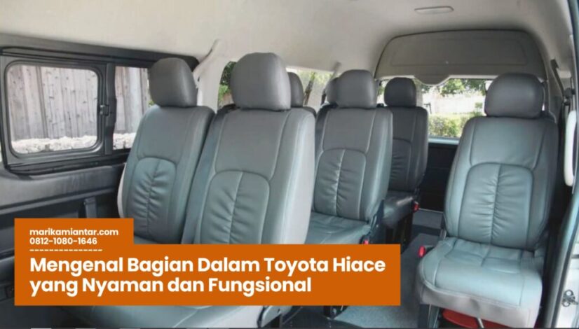 Toyota Hiace, Interior Hiace, Bagian Dalam Hiace, Mobil Travel Nyaman, Review Hiace