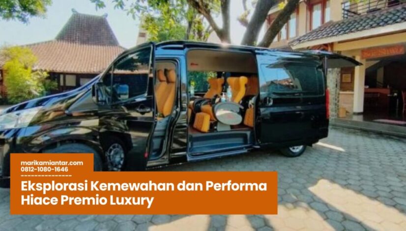 Hiace Premio Luxury, Mobil Mewah Toyota, Kendaraan Travel Premium, Shuttle Eksekutif, Mobil Diesel Nyaman