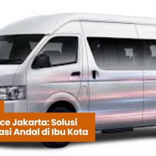 Rental Hiace Jakarta Solusi Transportasi Andal di Ibu Kota rental hiace jakarta, sewa hiace murah, transportasi rombongan jakarta, mobil hiace jakarta, rental mobil wisata