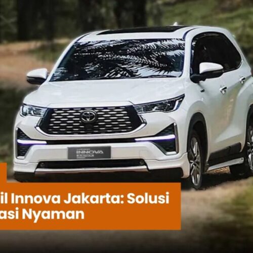 Sewa Mobil Innova Jakarta Solusi Transportasi Nyaman sewa mobil innova jakarta, rental mobil innova harian, innova reborn jakarta, sewa mobil keluarga jakarta, jasa rental innova
