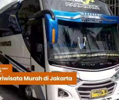 Bus Pariwisata Murah di Jakarta, Sewa Bus Jakarta, Transportasi Wisata Jakarta, Bus Wisata Murah, Paket Wisata Rombongan