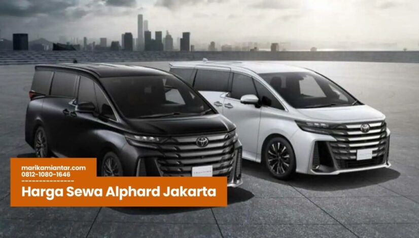 Harga Sewa Alphard Jakarta Harga Sewa Alphard Jakarta, Sewa Alphard Jakarta, Rental Alphard Jakarta, Mobil Mewah Jakarta, Sewa Mobil Premium