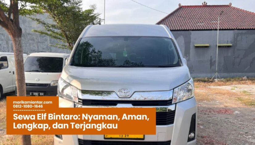 Sewa Elf Bintaro Nyaman, Aman, Lengkap, dan Terjangkau Sewa Elf Bintaro, Rental Elf Bintaro, Jasa Sewa Elf di Bintaro, Elf Short Long Bintaro, Transportasi Rombongan Bintaro