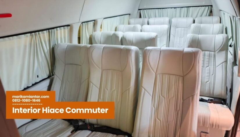 Interior Hiace Commuter, kenyamanan kabin Hiace, sewa Hiace commuter, desain interior Hiace, kursi nyaman Hiace