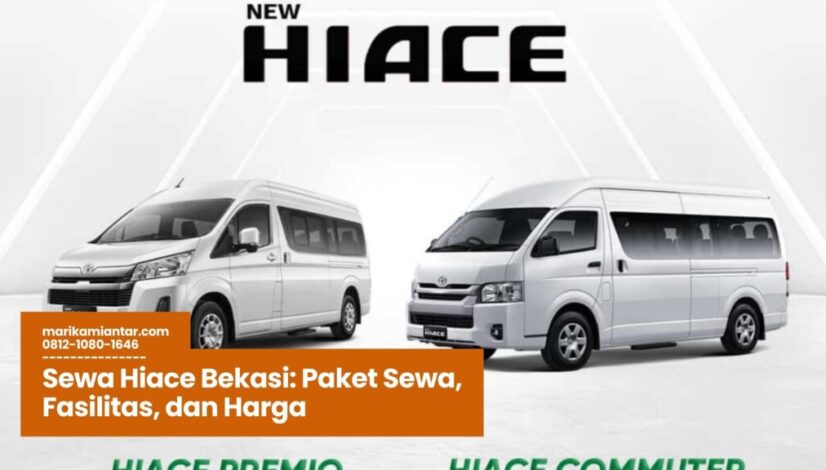 Sewa Hiace Bekasi Paket Sewa, Fasilitas, dan Harga Sewa Hiace Bekasi, Rental Hiace Bekasi, Harga Sewa Hiace Bekasi, Jasa Sewa Hiace Bekasi, Sewa Mobil Hiace Bekasi