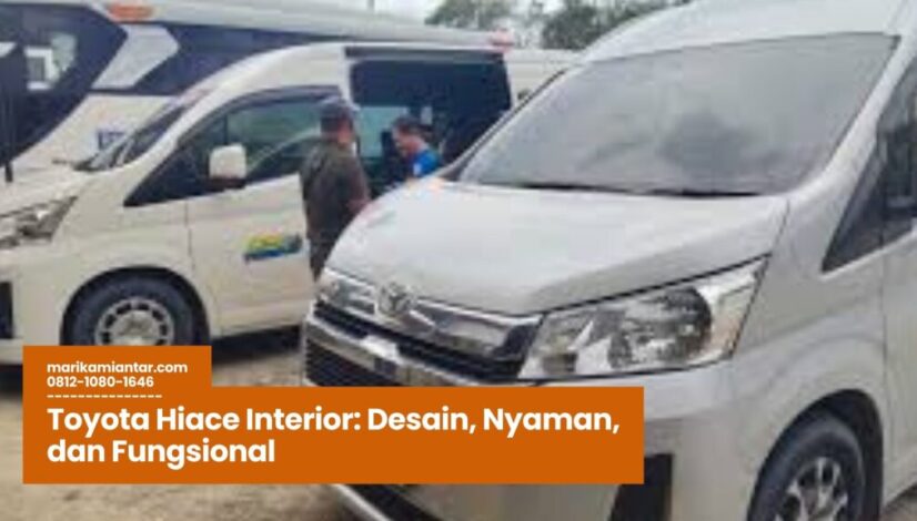 Toyota Hiace Interior Desain, Nyaman, dan Fungsional Toyota Hiace Interior, Desain Interior Toyota Hiace, Kenyamanan Kabin Hiace, Fitur Modern Toyota Hiace, Interior Mobil Luas