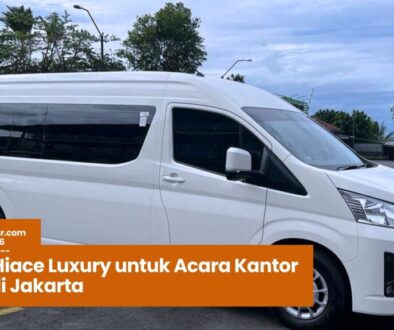 Sewa Hiace Luxury untuk Acara Kantor & VIP di Jakarta